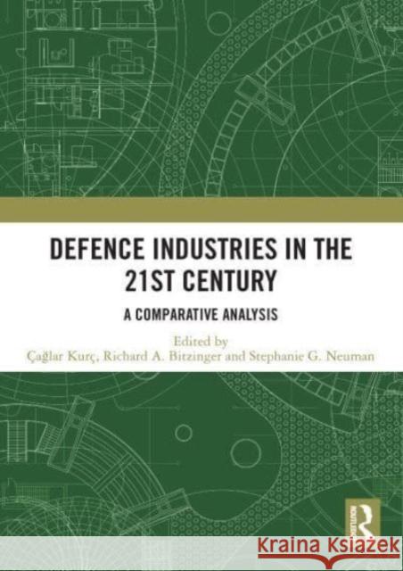 Defence Industries in the 21st Century  9780367554354 Taylor & Francis Ltd
