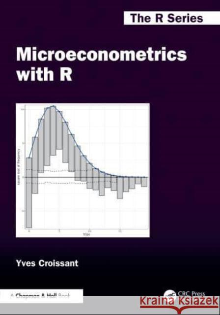 Microeconometrics with R Yves (Universite de La Reunion, France) Croissant 9780367554460 Taylor & Francis Ltd