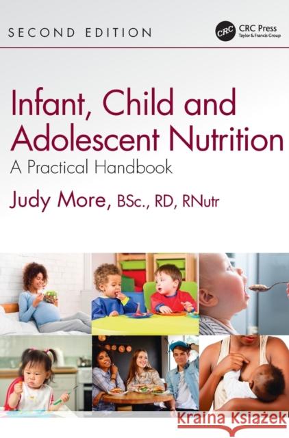 Infant, Child and Adolescent Nutrition: A Practical Handbook Judy More 9780367554569 CRC Press