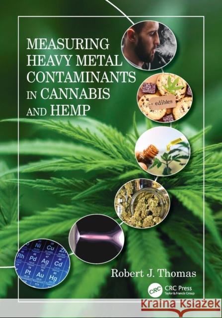 Measuring Heavy Metal Contaminants in Cannabis and Hemp Robert J. Thomas 9780367554729 CRC Press