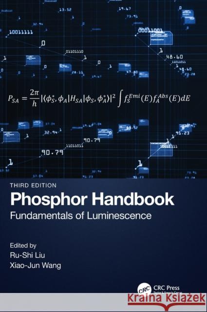 Phosphor Handbook: Fundamentals of Luminescence Liu, Ru-Shi 9780367555122 CRC Press