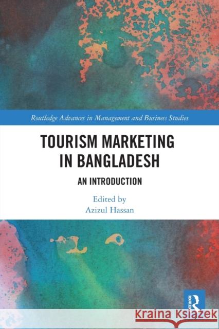 Tourism Marketing in Bangladesh: An Introduction Azizul Hassan 9780367555467