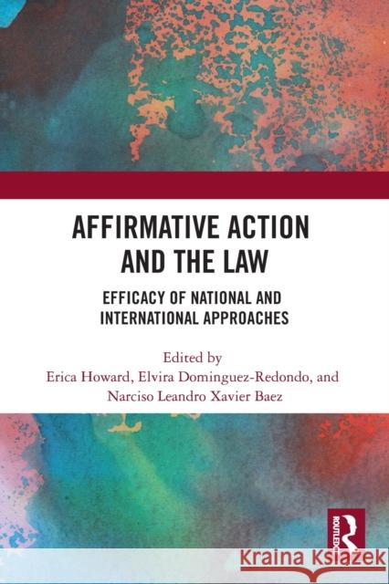 Affirmative Action and the Law: Efficacy of National and International Approaches  9780367555740 Routledge