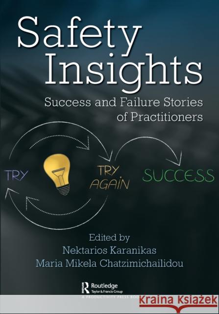 Safety Insights: Success and Failure Stories of Practitioners Karanikas, Nektarios 9780367555931