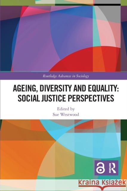 Ageing, Diversity and Equality: Social Justice Perspectives Sue Westwood 9780367556136 Routledge