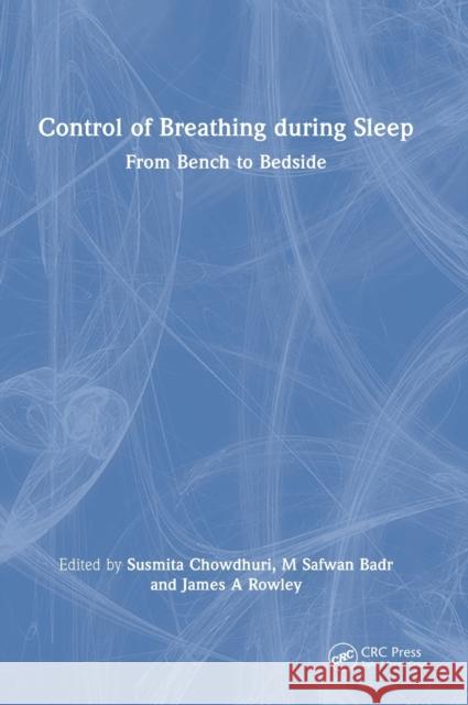 Control of Breathing during Sleep: From Bench to Bedside Chowdhuri, Susmita 9780367556259 CRC Press