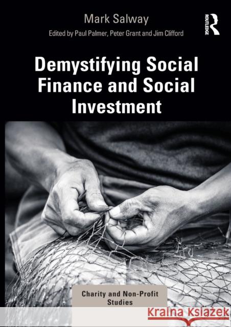Demystifying Social Finance and Social Investment Mark Salway Jim Clifford Paul Palmer 9780367556280