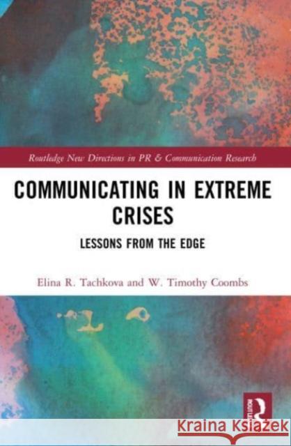 Communicating in Extreme Crises W. Timothy Coombs 9780367556815 Taylor & Francis Ltd