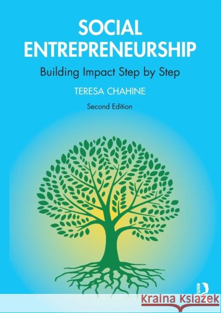 Social Entrepreneurship: Building Impact Step by Step Teresa Chahine 9780367556877 Routledge