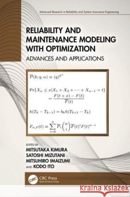 Reliability and Maintenance Modeling with Optimization: Advances and Applications Kimura, Mitsutaka 9780367558055 Taylor & Francis Ltd