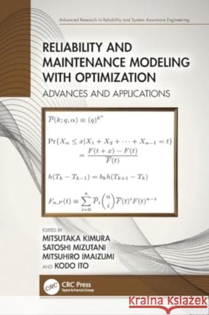 Reliability and Maintenance Modeling with Optimization: Advances and Applications Mitsutaka Kimura Satoshi Mizutani Mitsuhiro Imaizumi 9780367558062 Taylor & Francis Ltd