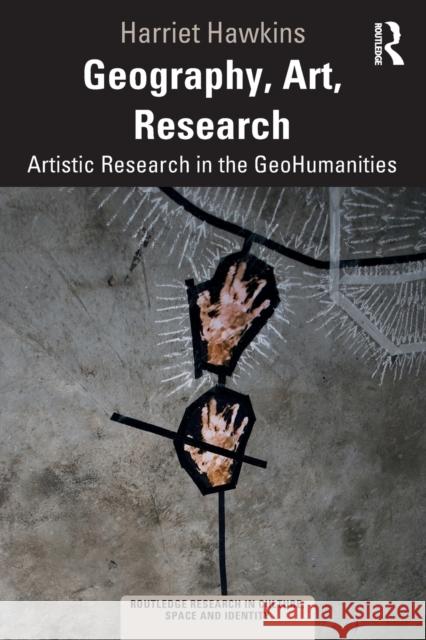 Geography, Art, Research: Artistic Research in the GeoHumanities Hawkins, Harriet 9780367558352 Taylor & Francis Ltd