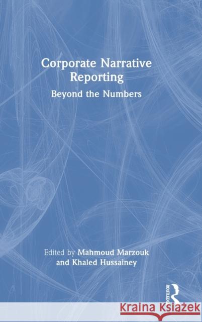 Corporate Narrative Reporting: Beyond the Numbers Marzouk, Mahmoud 9780367558444 Taylor & Francis Ltd