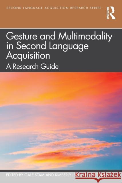 Gesture and Multimodality in Second Language Acquisition: A Research Guide Gale Stam Urbanski 9780367558505 Routledge