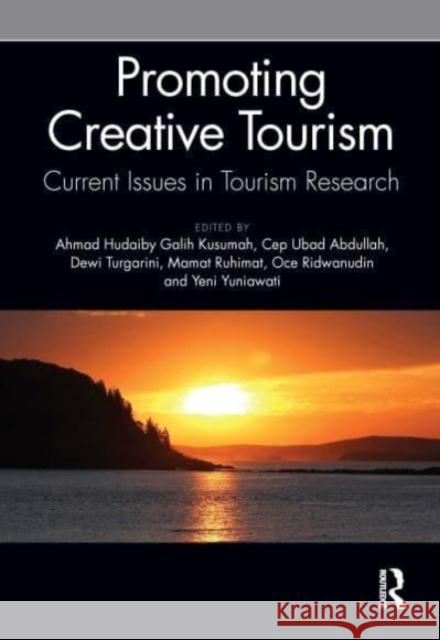 Promoting Creative Tourism: Current Issues in Tourism Research: Proceedings of the 4th International Seminar on Tourism (ISOT 2020), November 4-5, 2020, Bandung, Indonesia Ahmad Hudaiby Galih Kusumah Cep Ubad Abdullah Dewi Turgarini 9780367558642 Routledge