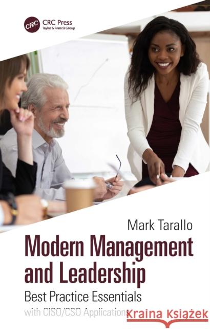 Modern Management and Leadership: Best Practice Essentials with Ciso/Cso Applications Mark Tarallo 9780367558918 CRC Press