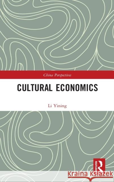 Cultural Economics Li Yining 9780367558956 Routledge