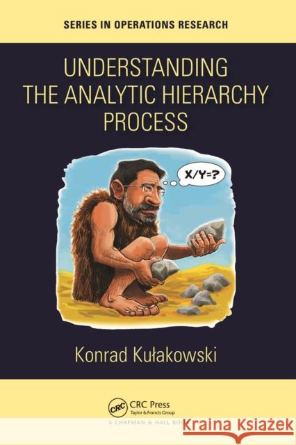 Understanding the Analytic Hierarchy Process Konrad Kulakowski 9780367560430 CRC Press