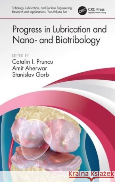 Progress in Lubrication and Nano- And Biotribology Catalin I. Pruncu Amit Aherwar Stanislav Gorb 9780367561109