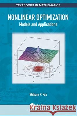 Nonlinear Optimization: Models and Applications Fox, William P. 9780367561116 LIGHTNING SOURCE UK LTD