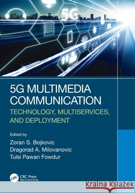 5G Multimedia Communication: Technology, Multiservices, and Deployment Bojkovic, Zoran S. 9780367561154 CRC Press