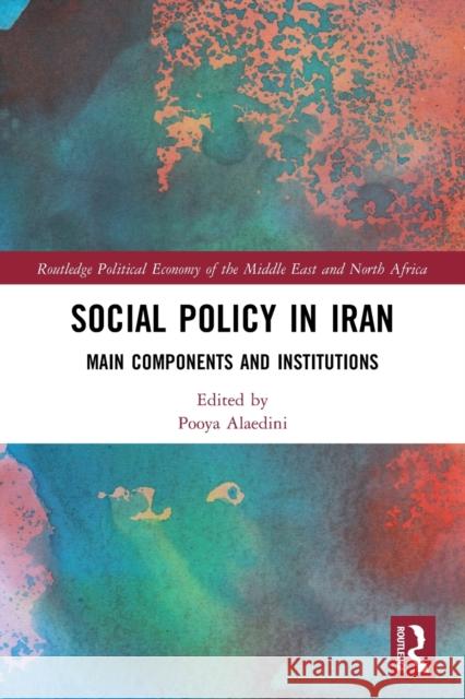 Social Policy in Iran: Main Components and Institutions Pooya Alaedini 9780367561925 Routledge