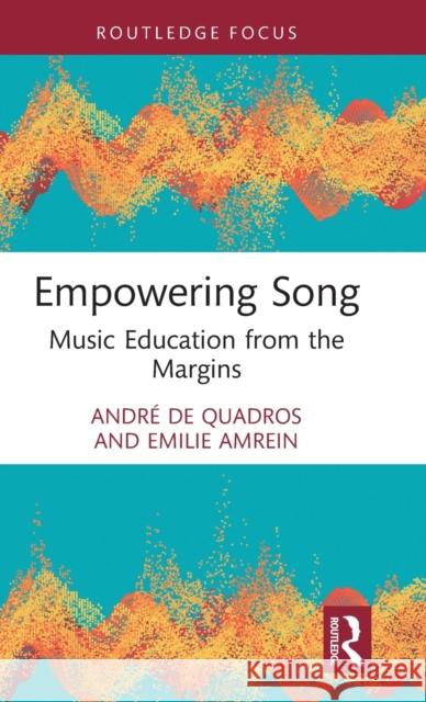 Empowering Song: Music Education from the Margins  9780367562496 Routledge