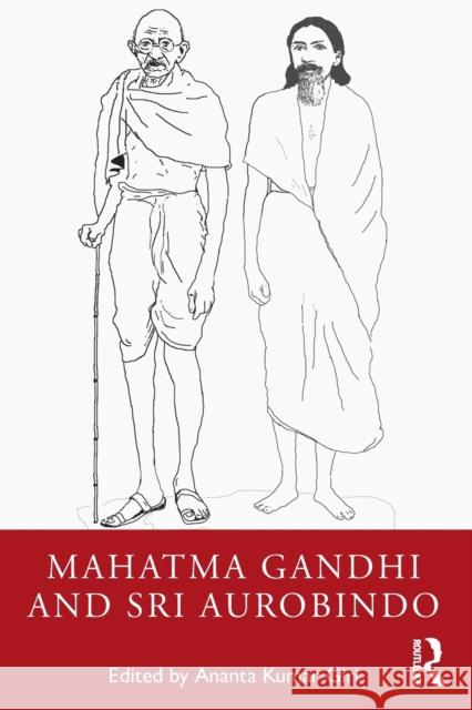 Mahatma Gandhi and Sri Aurobindo Ananta Kumar Giri 9780367563080