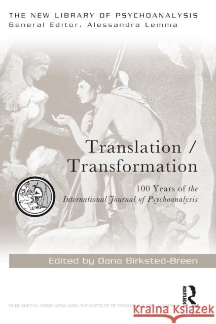 Translation/Transformation: 100 Years of the International Journal of Psychoanalysis Dana Birksted-Breen 9780367563325 Routledge