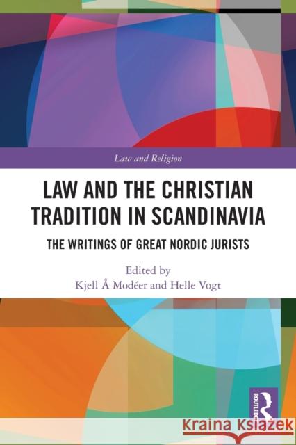 Law and The Christian Tradition in Scandinavia: The Writings of Great Nordic Jurists Modéer, Kjell Å. 9780367563578 Routledge