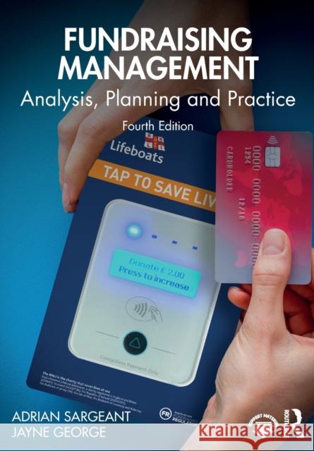 Fundraising Management: Analysis, Planning and Practice Adrian Sargeant Jayne George 9780367563714 Taylor & Francis Ltd