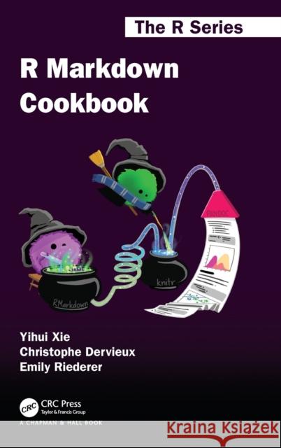 R Markdown Cookbook Yihui Xie Christophe Dervieux Emily Riederer 9780367563820