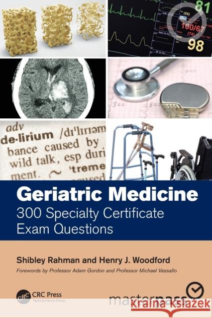 Geriatric Medicine: 300 Specialty Certificate Exam Questions Rahman, Shibley 9780367564001 CRC Press