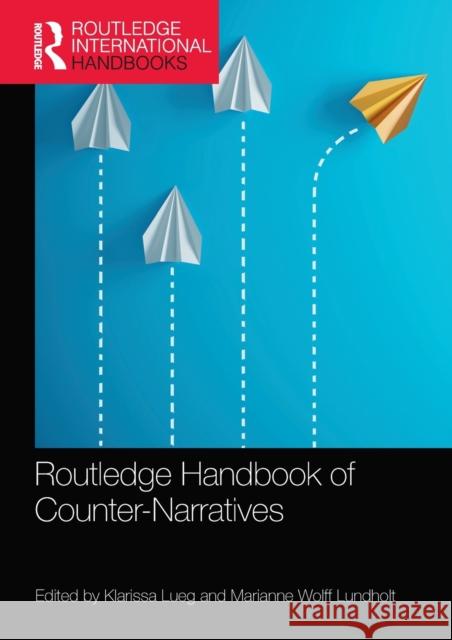 Routledge Handbook of Counter-Narratives Klarissa Lueg Marianne Wolff Lundholt 9780367564377 Routledge