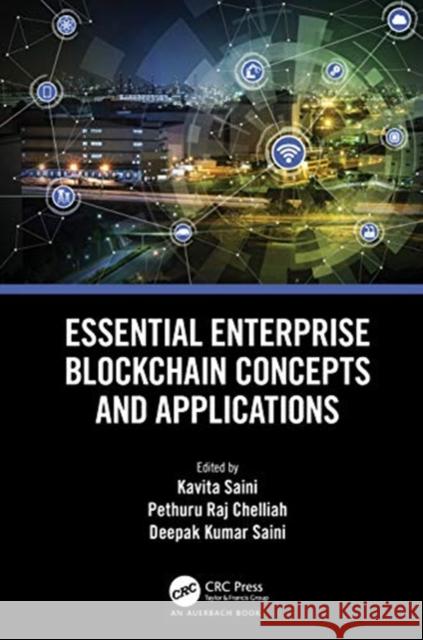 Essential Enterprise Blockchain Concepts and Applications Kavita Saini Pethuru Raj Deepak Saini 9780367564889