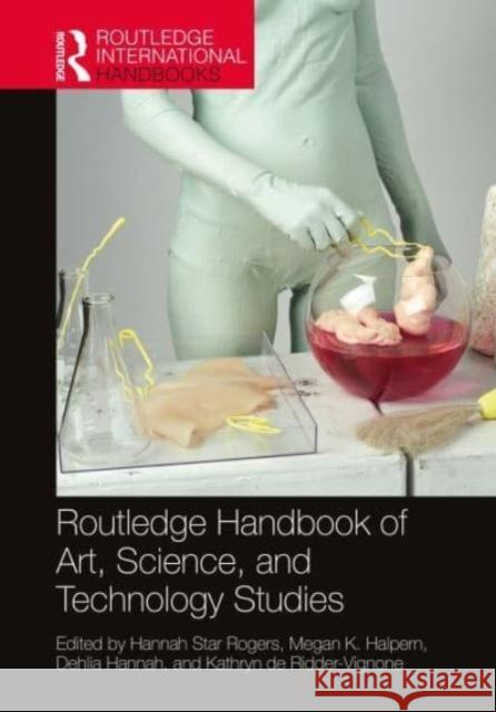 Routledge Handbook of Art, Science, and Technology Studies  9780367564926 Taylor & Francis Ltd