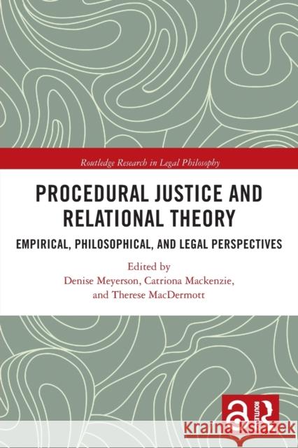 Procedural Justice and Relational Theory: Empirical, Philosophical, and Legal Perspectives  9780367565176 Routledge