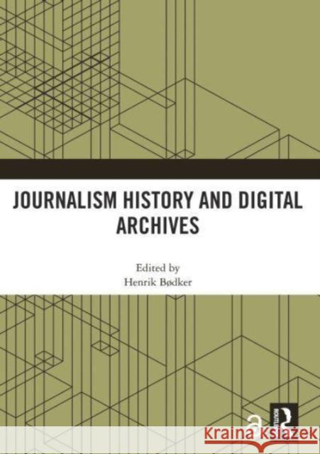 Journalism History and Digital Archives  9780367566647 Taylor & Francis Ltd