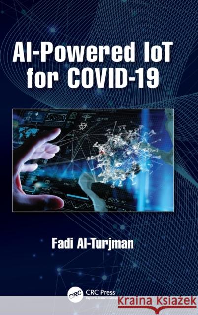 AI-Powered IoT for COVID-19 Al-Turjman, Fadi 9780367566746 CRC Press