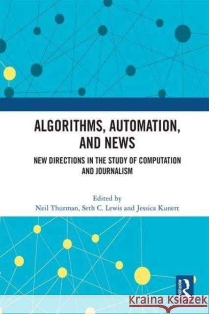 Algorithms, Automation, and News  9780367567545 Taylor & Francis Ltd