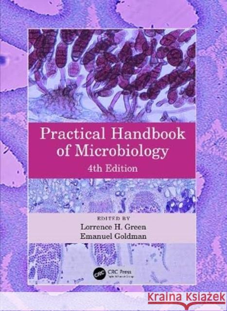 Practical Handbook of Microbiology Lorrence H. Green Emanuel Goldman 9780367567637 CRC Press