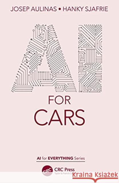 AI for Cars Josep Aulinas Hanky Sjafrie 9780367568306 CRC Press