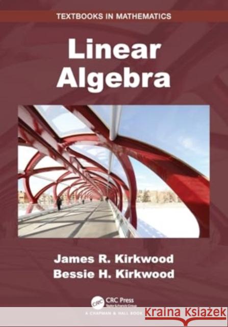 Linear Algebra James R. Kirkwood Bessie H. Kirkwood 9780367569020 CRC Press