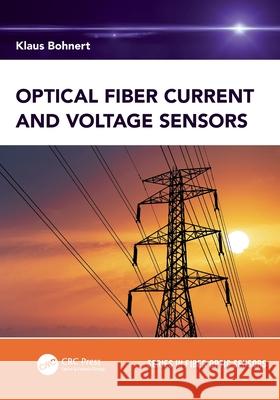 Optical Fiber Current and Voltage Sensors Klaus Bohnert 9780367570071 Taylor & Francis Ltd