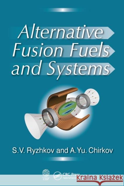 Alternative Fusion Fuels and Systems Sergei V. Ryzhkov Alexei Yu Chirkov 9780367570774 CRC Press