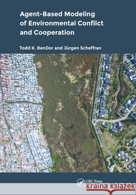 Agent-Based Modeling of Environmental Conflict and Cooperation Todd Bendor J 9780367570828