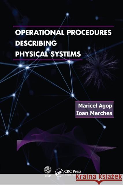 Operational Procedures Describing Physical Systems Marciel Agop Ioan Merches 9780367570972