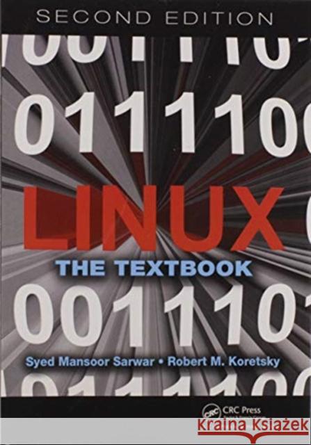 Linux: The Textbook, Second Edition Syed Mansoor Sarwar Robert M. Koretsky 9780367571061 CRC Press