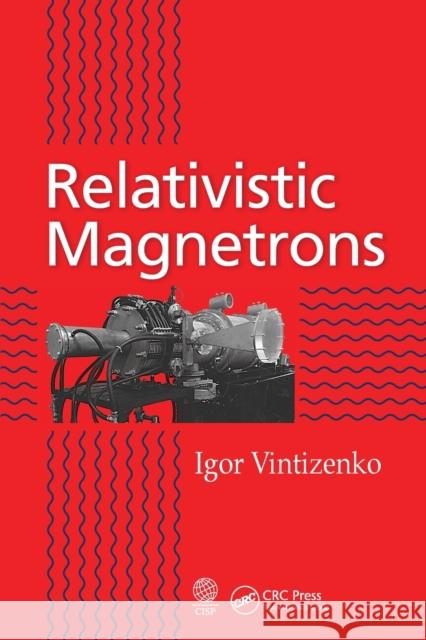 Relativistic Magnetrons Igor Vintizenko 9780367571115 CRC Press