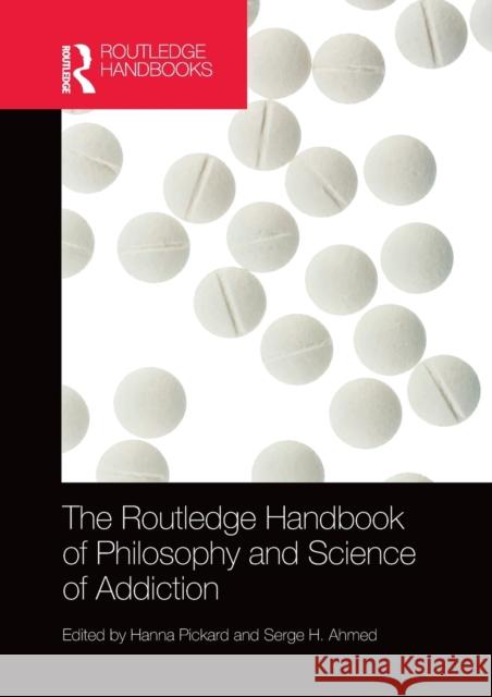 The Routledge Handbook of Philosophy and Science of Addiction Hanna Pickard Serge Ahmed 9780367571504 Routledge